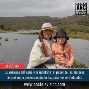 Guardianas del agua y la montaña.