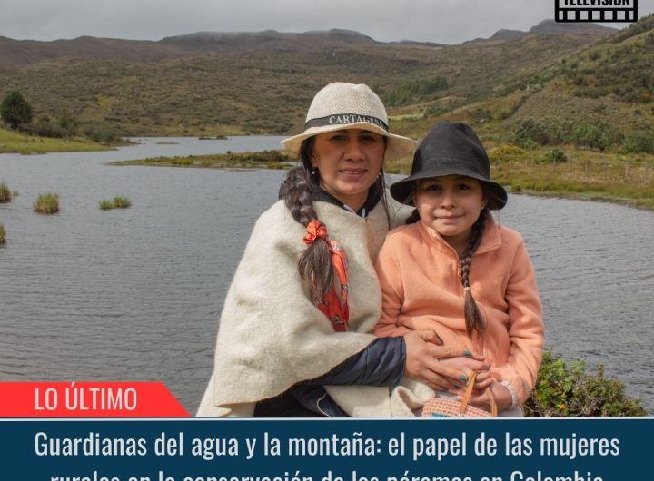 Guardianas del agua y la montaña.