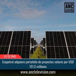 Ecopetrol adquiere portafolio de proyectos solares.
