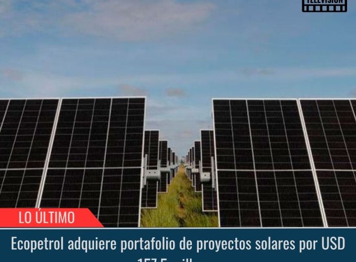 Ecopetrol adquiere portafolio de proyectos solares.