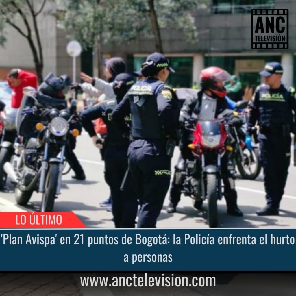 'Plan Avispa' en 21 puntos de Bogotá.