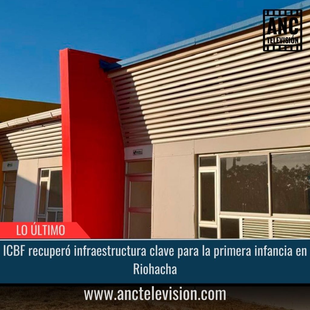 ICBF recuperó infraestructura clave para la primera infancia en Riohacha.