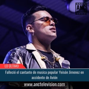 Falleció el cantante de musica popular Yeisón Jimenez en accidente de Avión.